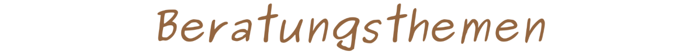 Beratungsthemen